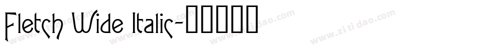 Fletch Wide Italic字体转换